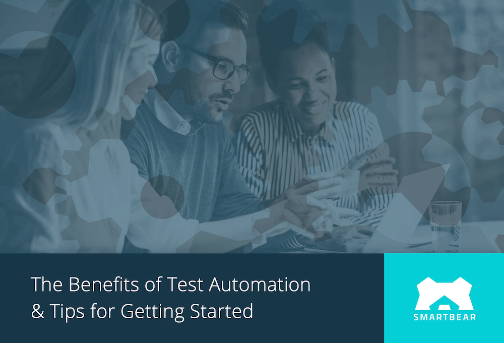 The Benefits of Test Automation