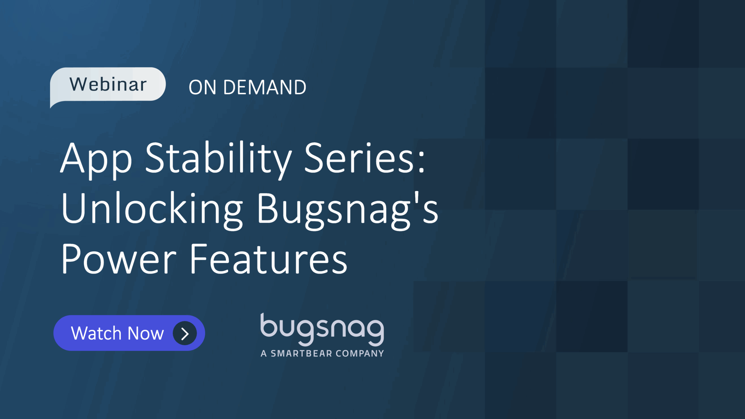 App Stability Series: Unlocking Bugsnag’s Power Features