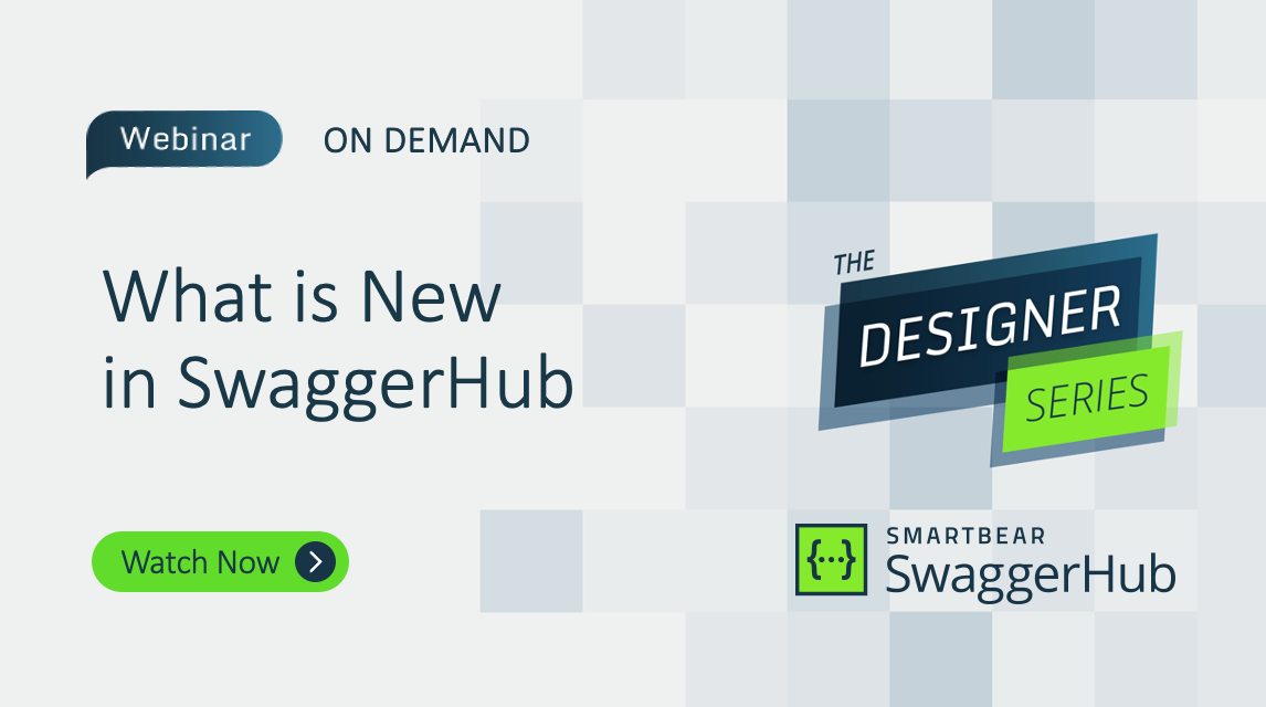 Designer Series: What is New in SwaggerHub