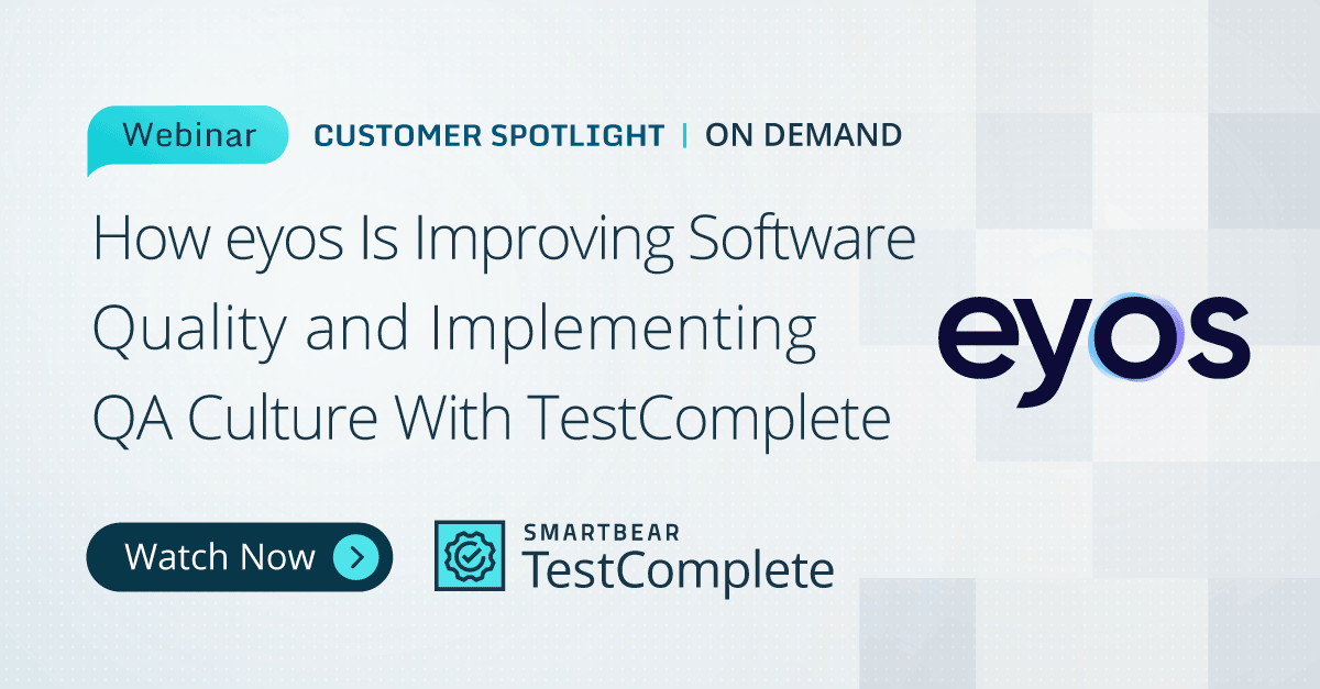 How eyos Is Improving Software Quality and Implementing QA Culture With TestComplete