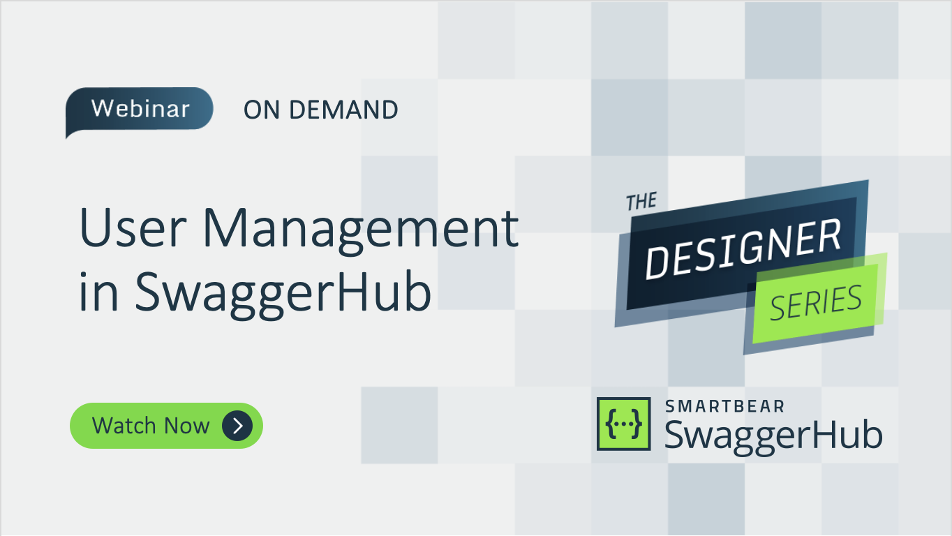 The Designer Series: User Management in SwaggerHub