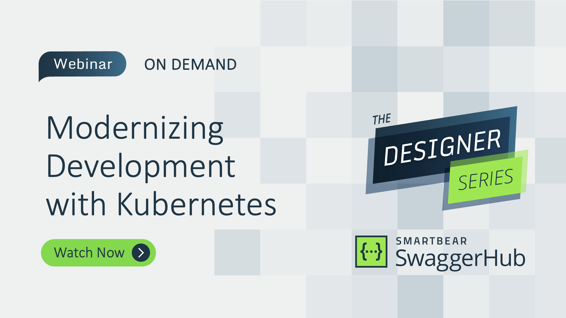 Designer Series: Modernizing Development with Kubernetes