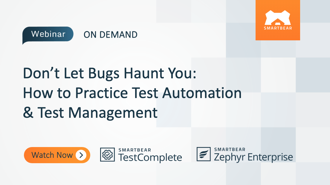 Don’t Let Bugs Haunt You: How to Practice Test Automation & Test Management