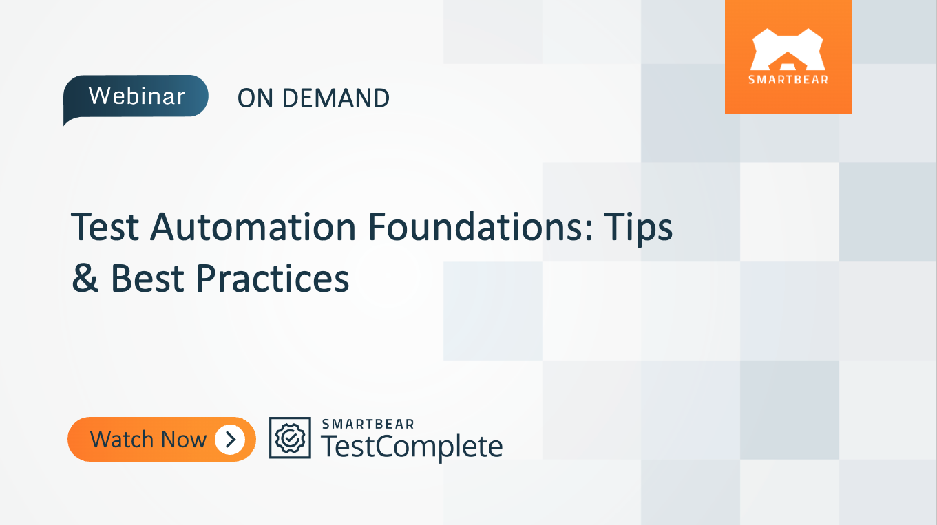Test Automation Foundations: Tips & Best Practices