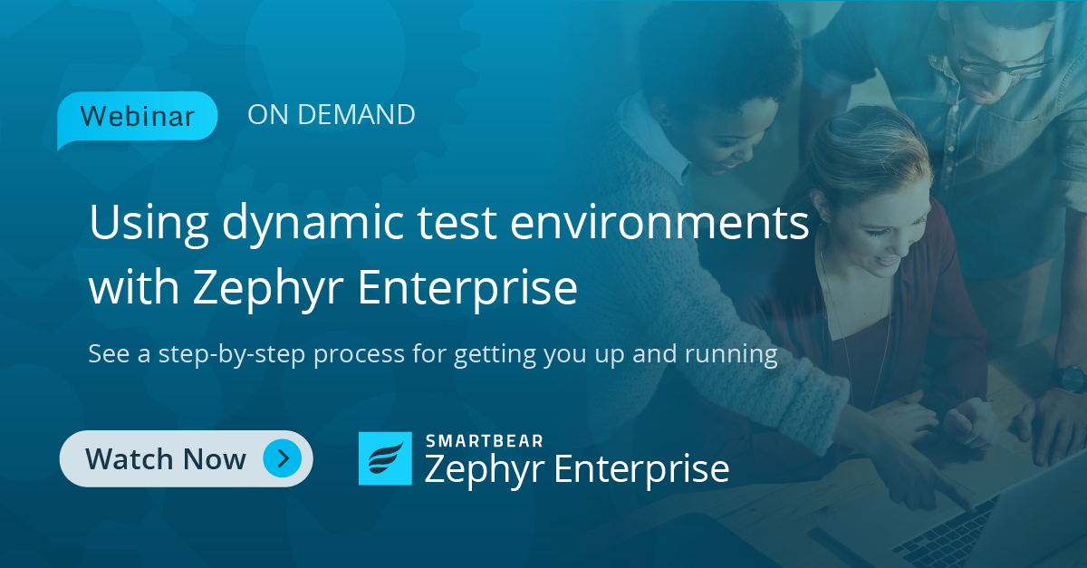 Using Dynamic Test Environments with Zephyr Enterprise